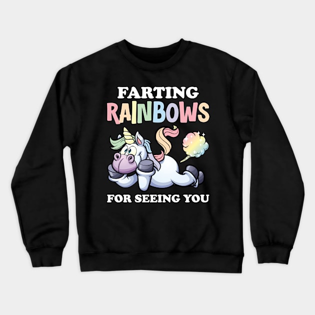 Farting Rainbows For Seeing You Crewneck Sweatshirt by Dojaja